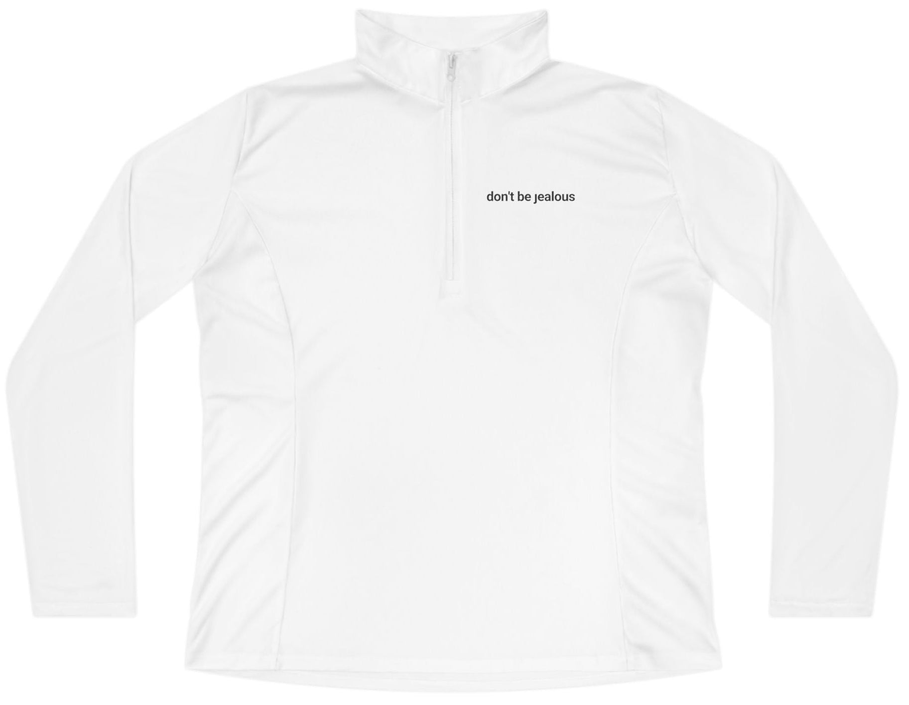 Don't Be Jealous Zip Pullover