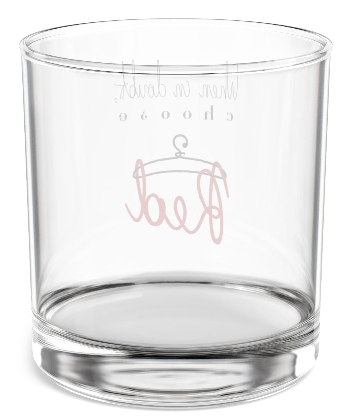 When in Doubt Rocks Glass